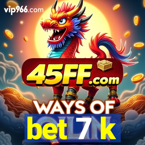 bet 7 k